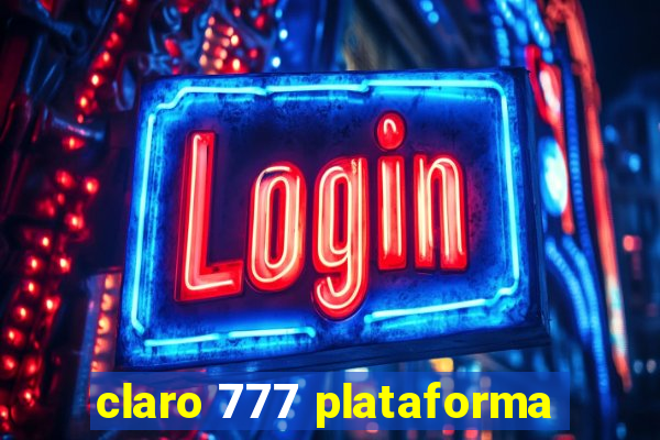 claro 777 plataforma